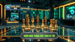 Nhận định thắng hòa thua