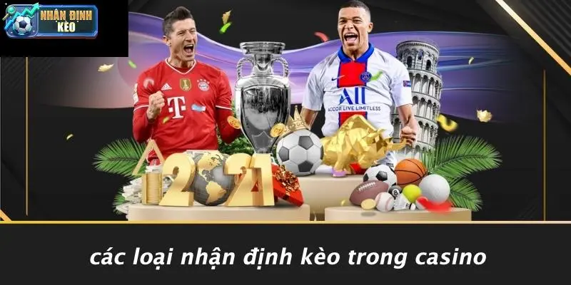 Các Loại Nhận Định Kèo Trong Casino