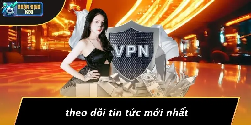 Theo Dõi Tin Tức Mới Nhất