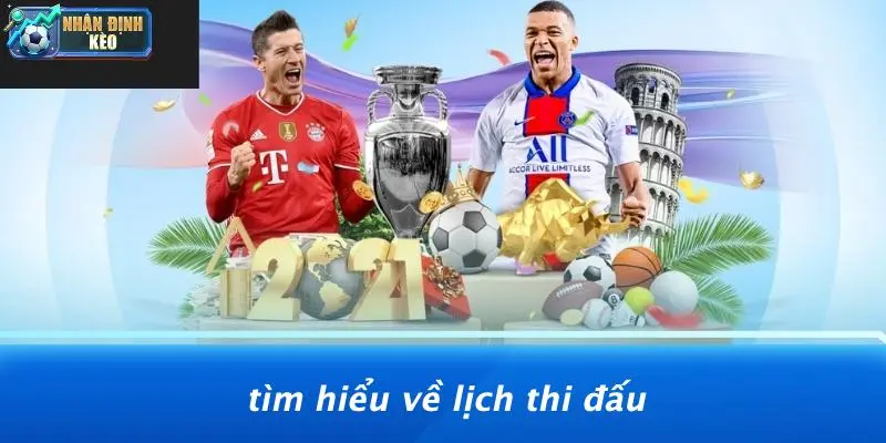 Tìm Hiểu Về Lịch Thi Đấu