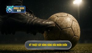 Kỹ thuật sút bóng bằng đầu ngón chân