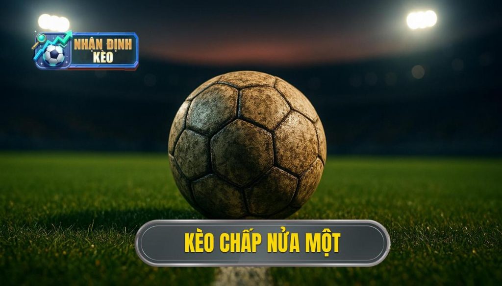 Kèo chấp nửa một