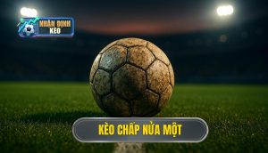 Kèo chấp nửa một