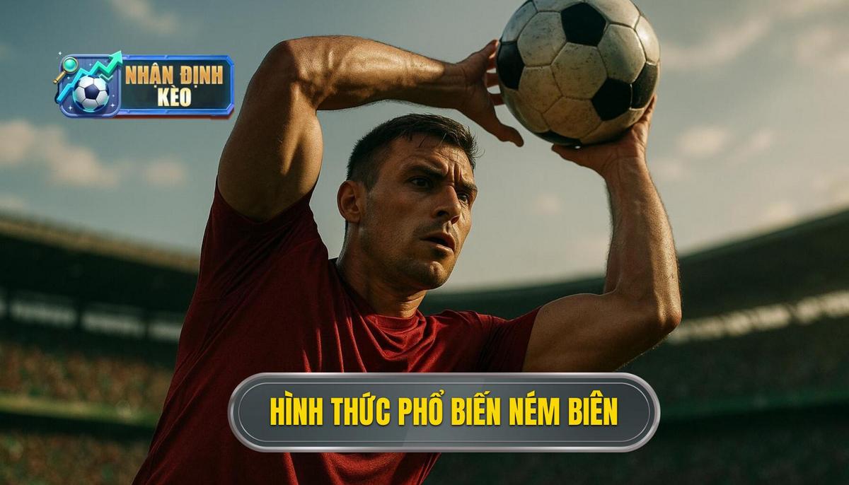 Các hình thức phổ biến trong hệ thống kèo ném biên