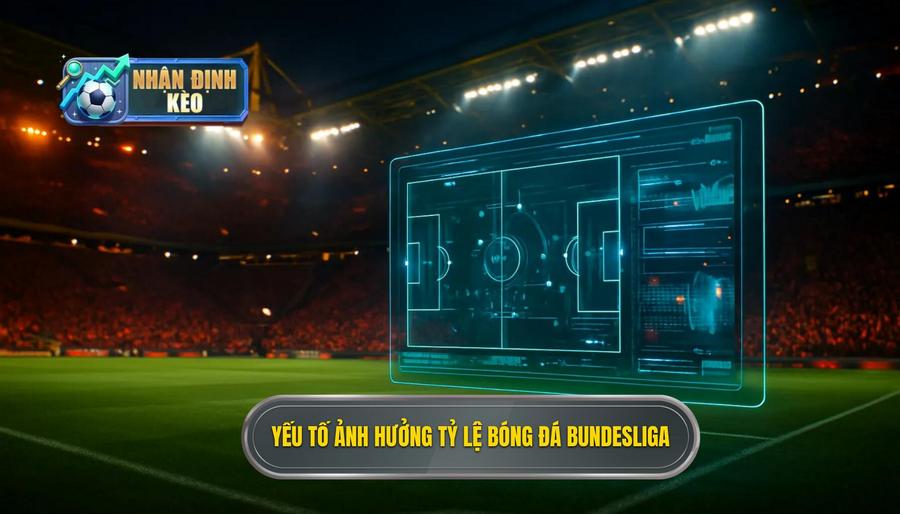 3. Yếu tố ảnh hưởng tỷ lệ bóng đá Bundesliga