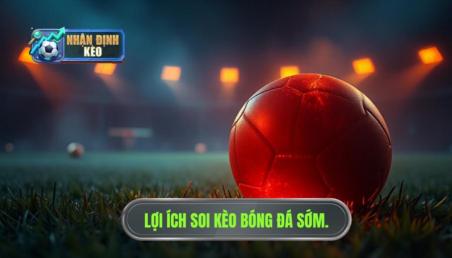 Tại sao Nhận định kèo trước giờ bóng lăn cực nóng lại quan trọng?
